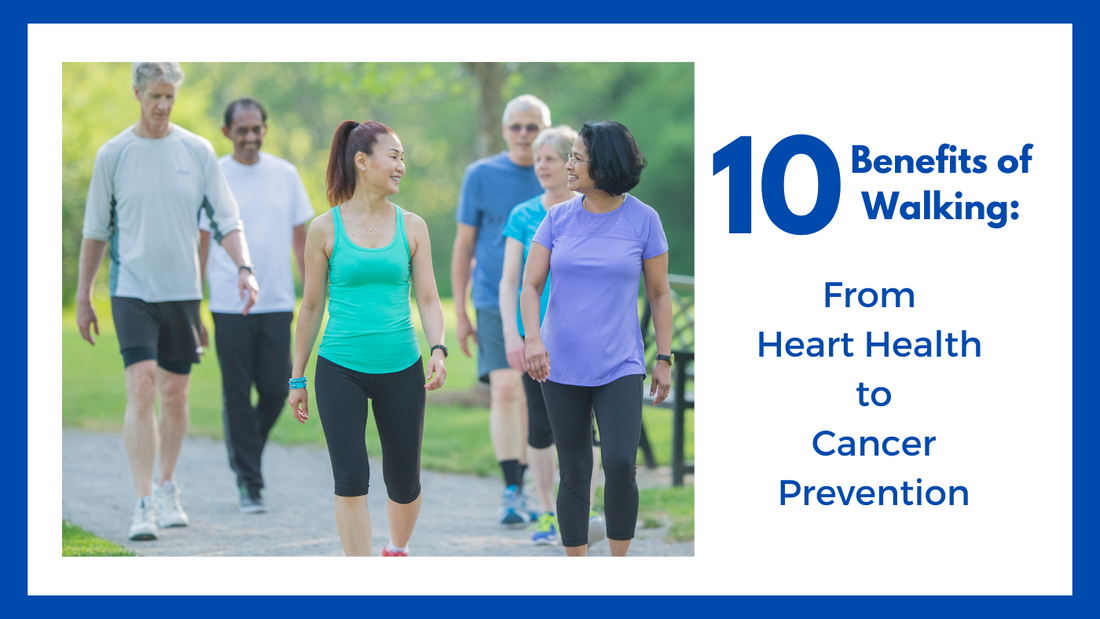 10 Benefits of Walking: From Heart Health to Cancer Prevention