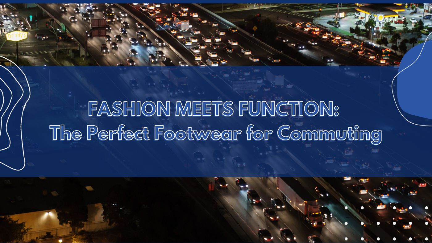 Fashion Meets Function: The Perfect Footwear for Commuting