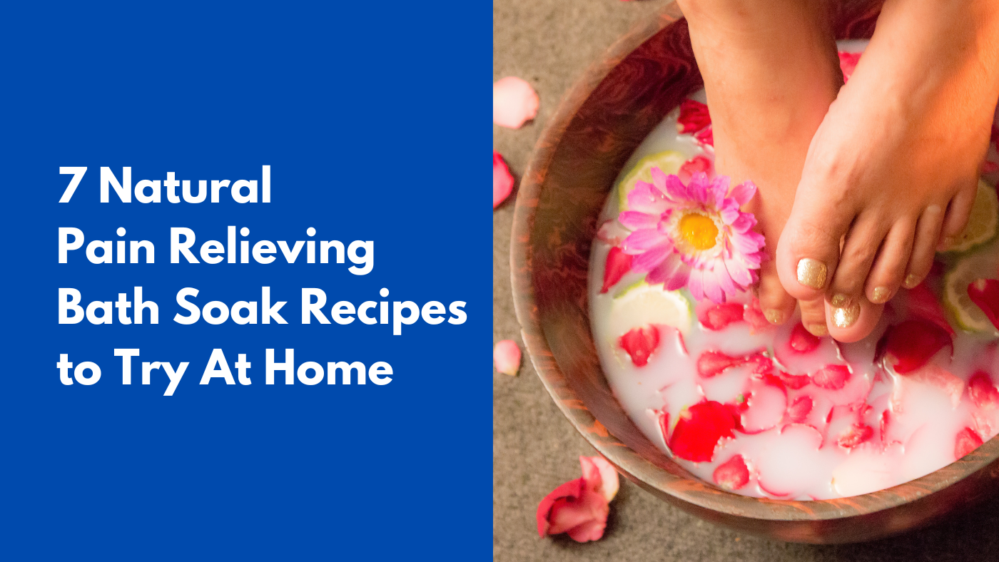 7 Natural Pain Relieving Bath Soak Recipes to Try At Home